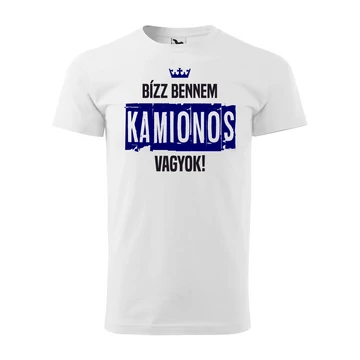 Bízz bennem kamionos vagyok kamionos férfi póló (Fehér)