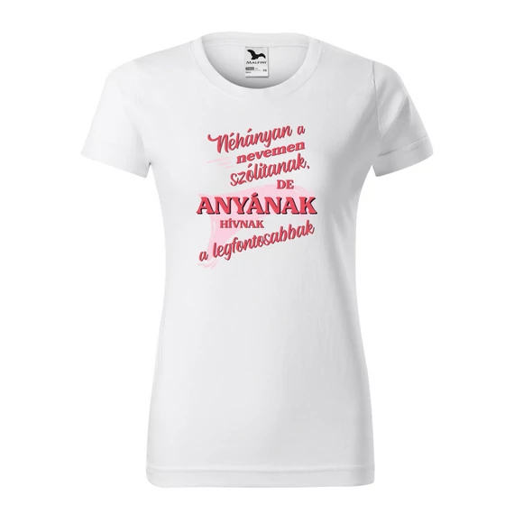 Anyának hívnak anyás női póló (Fehér)